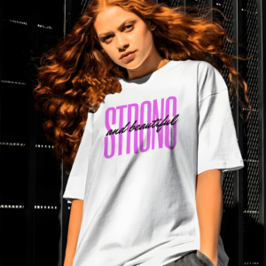 Strong & Beautiful Oversized Unisex T-shirt